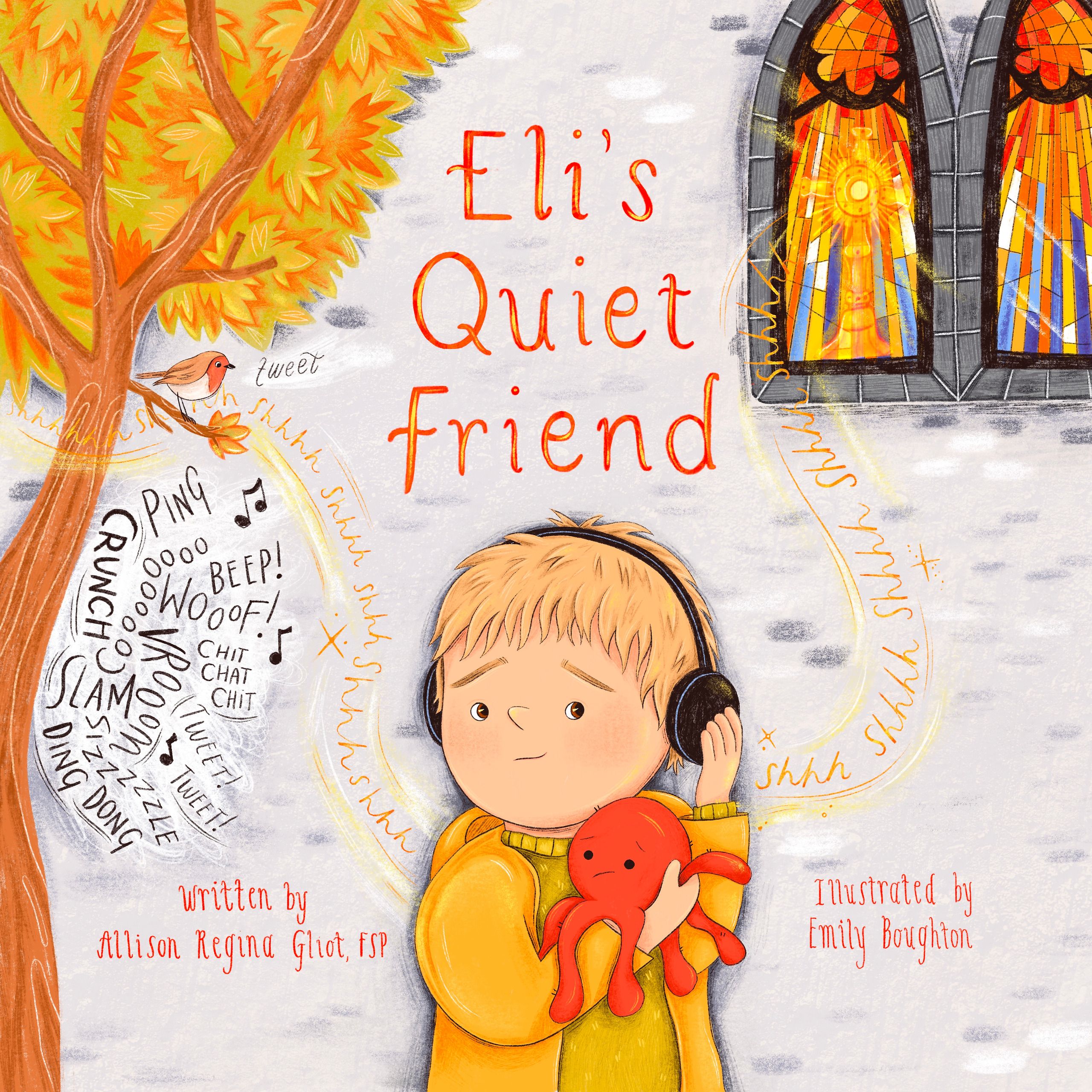 Book cover. A boy in a yellow raincoat and headphones holds a red octopus toy, standing between an autumn tree and a lit stained-glass church window. Clusters of loud words — PING, CRUNCH, BEEP, SLAM — crowd one side of him while soft "shhh" lettering spirals down the other.