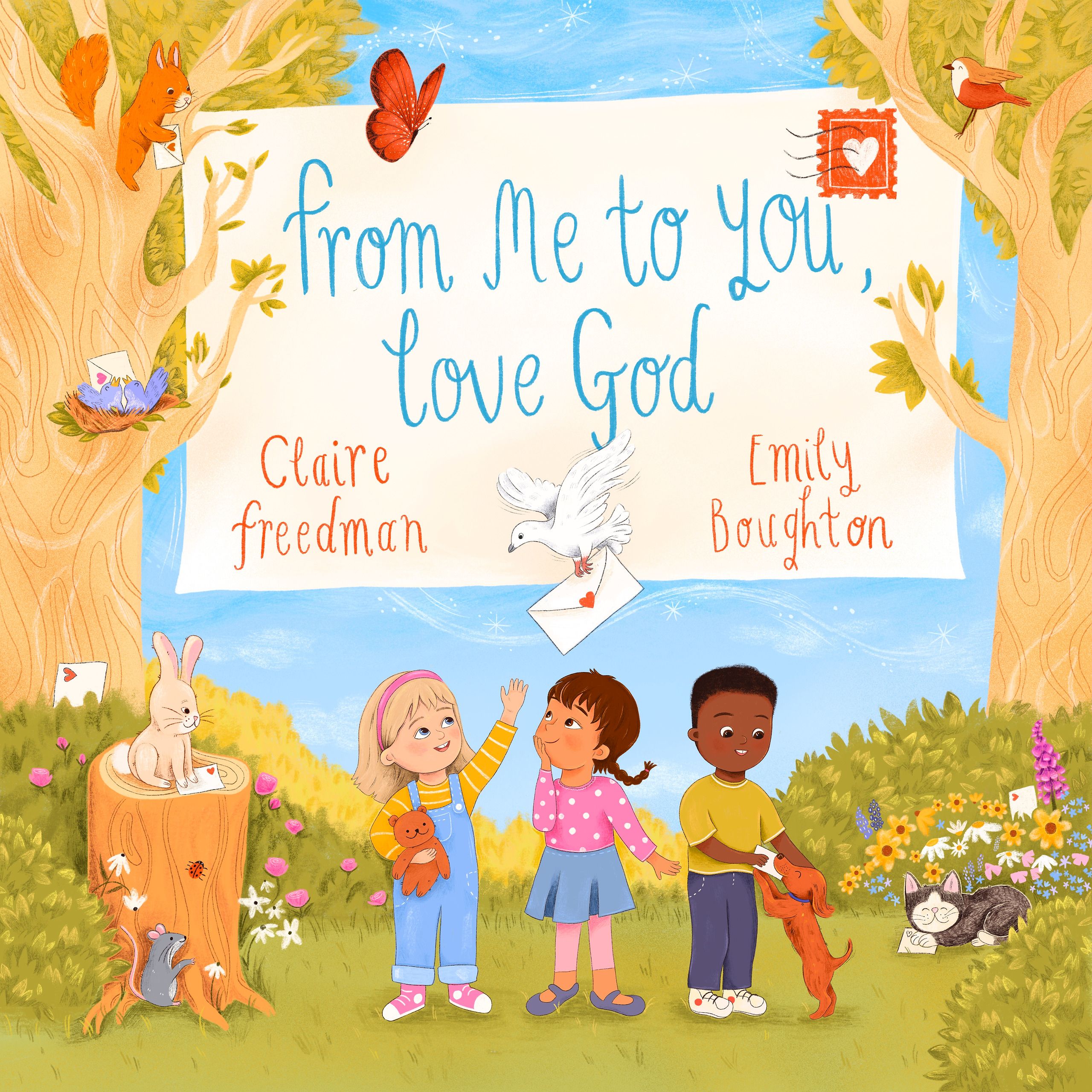 Book cover. Three children stand in a sunny meadow looking up at a white dove carrying a letter, the hand-lettered title on a banner strung between two trees behind them. A squirrel, a rabbit, a mouse, a cat and nesting bluebirds each hold envelopes of their own.
